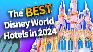 The BEST Disney World Hotels in 2024 [upl. by Phio476]