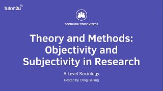 Objectivity and Subjectivity in Sociological Research Sociology Theory amp Methods [upl. by Coombs]