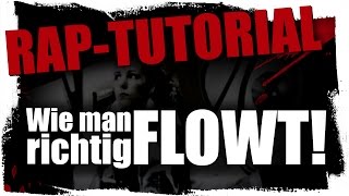 Wie du richtig gut FLOWST  Rap Tutorial [upl. by Ennasus]