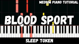 Sleep Token  Blood Sport Medium Piano Tutorial [upl. by Burra]