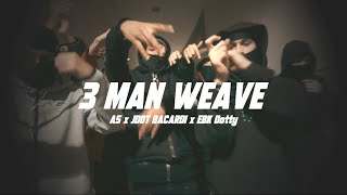 3 Man Weave  A5 x Jdot Bacardi x EBK Dotty Official Music Video [upl. by Analihp]