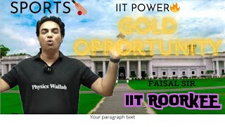 A VERY SHORT description of IIT ROORKE🔥E by FAISAL SIR💚 GOAT motivation jee pw pwians [upl. by Vladamar]