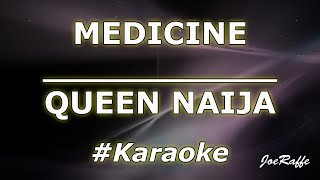 QUEEN NAIJA  MEDICINE Karaoke [upl. by Einnus]