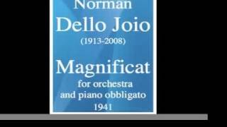 Norman Dello Joio 19132008  quotMagnificatquot for orchestra and piano obbligato 1941 [upl. by Gredel346]