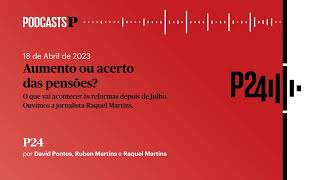 P24 Aumento ou acerto das pensões O que vai acontecer às reformas depois de Julho [upl. by Raouf]