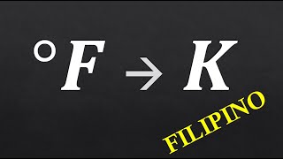 How to Convert Fahrenheit to Kelvin FilipinoExplained [upl. by Sherar]