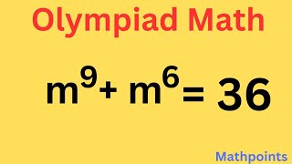 Solve the Equation  m9 m6  36  Math Olympiad [upl. by Nolyar]