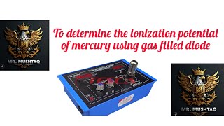 Experiment 02 To determine the ionization potential of mercury using gas filled diode [upl. by Ydnerb]