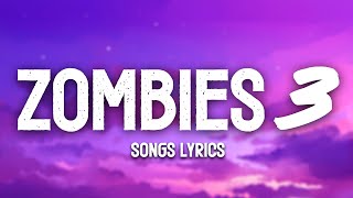 Zombies 3 Songs Lyrics [upl. by Stodder]