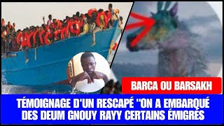 Barca Barsakh  Graves Révélations dun Rescapé quot Dagno Embarqué Ay Deum su Gualgui Gnouy lekk [upl. by Eidualc]