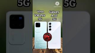 Vivo V30 Pro 5G vs Galaxy A55 5G Which One is Best Galaxy A55 vs Vivo v30 Pro Comparasion shorts [upl. by Neliak]