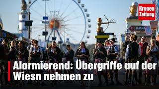 Alarmierend Übergriffe auf der Wiesn nehmen zu  kronetv NEWS [upl. by Yrelle969]