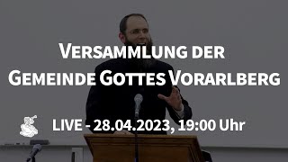 LIVE  Versammlung der Gemeinde Gottes Vorarlberg  28042023 1900 Uhr [upl. by Ariaes307]