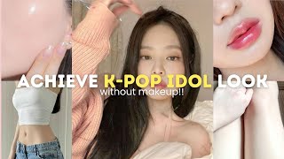 how to look like a kpop idol girl WITHOUT makeup skin body hair outfit [upl. by Thordia]