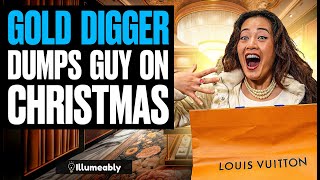 GOLD DIGGER Dumps Guy On Christmas She Lives To Regret It  Illumeably [upl. by Ahsieka]