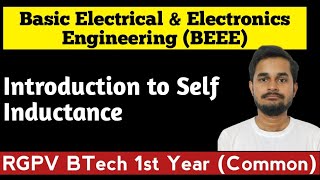 Introduction to Self Inductance  Basic Electrical Engineering  RGPV BTech 1st Year BEEE [upl. by Giardap]