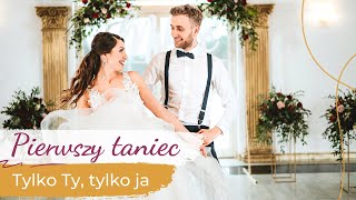 Tylko Ty Tylko ja  Krzysztof Krawczyk 💕 Pierwszy taniec ONLINE  Radosna i Prosta Choreografia [upl. by Jewett]