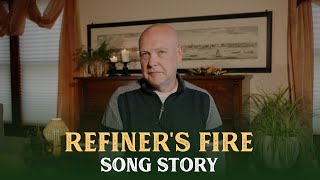 Refiners Fire  Song Story [upl. by Annyrb480]