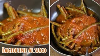 FAGIOLINI AL SUGO  green beans in tomato sauce sub eng [upl. by Hguh605]