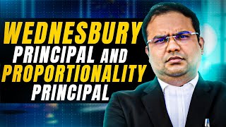 Proportionality Principal vs Wednesbury Principal Which is BEST [upl. by Ydwor]