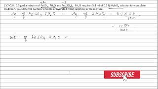 Ch7Q24 55 g of a mixture of FeSO4  7H2O and Fe2SO43  9H2O requires 54 ml of 01 N KMnO4 solu [upl. by Arraet]