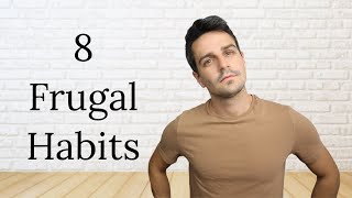 8 Frugal Habits For Life 2023 [upl. by Nnayd867]