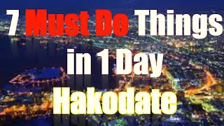 7 Must Do Things in Hakodate in 1 day  Our Day 2 adventure in Hakodate Hokkaido Japan 2022 函館市 [upl. by Muirhead]