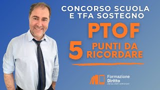 Concorso scuola e TFA Sostegno  il PTOF  5 punti da ricordare [upl. by Surtimed]