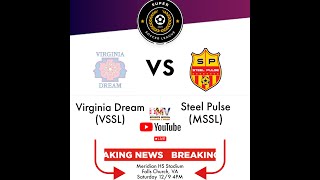 SUPER CUP FINALS CHAMIONSHIP Steel Pulse MSSL vs Virginia Dream VSSL [upl. by Revert]