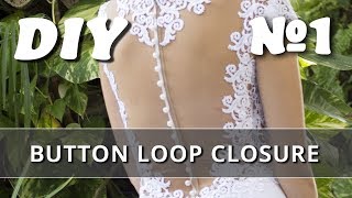 Button Loop Closure for Wedding Dress DIY Part 1 [upl. by Ulrike]