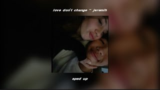 love dont change  jeremih sped up [upl. by Scever993]