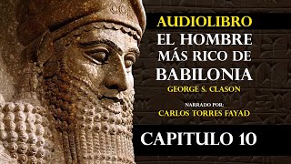 Audiolibro EL HOMBRE MÁS RICO DE BABILONIA  CAPITULO 10 [upl. by Quenby]