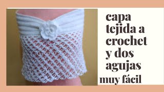 Capa Tejido a 2 Agujas crochet 😍 PASO A PASO fácil de tejer [upl. by O'Driscoll]