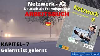 Netzwerk Arbeitsbuch – A2 Audio II KAPITEL –7 II Gelernt ist gelernt [upl. by Nirrok752]