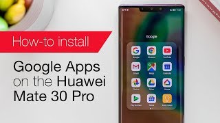 How to install Google apps on the Huawei Mate 30 Pro [upl. by Salangia770]