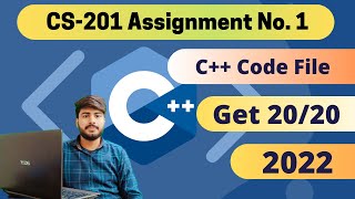 cs201 assignment 1 solution 2022  100 Correct solution with complete explanation cs201 [upl. by Peyter]