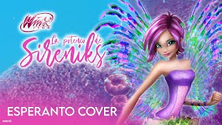 Winx Club  La Potenco de Sireniks The Power of Sirenix  Esperanto Cover [upl. by Assyla554]