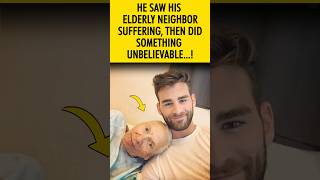 He Saw His Elderly Neighbor Suffering Then Did Something Unbelievable shorts lifestory [upl. by Vashtee885]