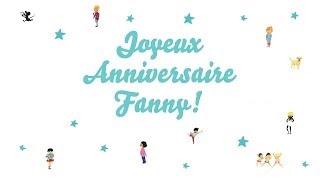 ♫ Joyeux Anniversaire Fanny ♫ [upl. by Hut]