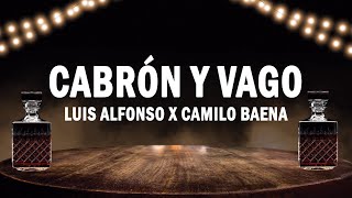 Cabrón Y Vago  Luis Alfonso x Camilo Baena  LETRA [upl. by Blasien]