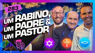 PASTOR RODRIGO SILVA RABINO SANY E PADRE JOÃOZINHO  Inteligência Ltda Podcast 283 [upl. by Haonam366]