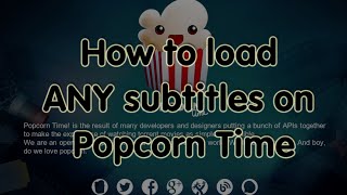 How to load ANY subtitles on Popcorn Time [upl. by Oconnor]