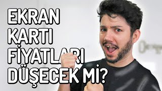 EKRAN KARTI FİYATLARI DÜŞECEK Mİ SATICILARA SORDUM [upl. by Rehoptsirhc]