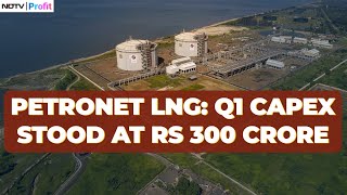 Best Ever Quarter In The History Of Petronet LNG MD amp CEO On Q1 Results [upl. by Iggep]