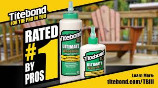 Rated 1 By The PROs – Titebond III Ultimate Wood Glue [upl. by Enileoj]