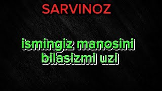 SARVINOZ ismining manosi nima siz bilasizmi buni [upl. by Notyap874]