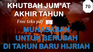 Khutbah Jumat Muhasabah Untuk Berubah Di Tahun Baru Hijriah Khutbah Jumat Akhir Tahun Hijriah 2 [upl. by Ahsiuqat442]