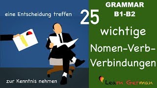 Learn German  German for daily use  25 wichtige Nomen Verb Verbindungen  B1  B2 [upl. by Jacki392]