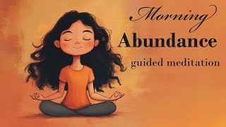 Morning Abundance Guided Meditation [upl. by Aniuqahs]