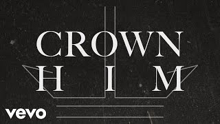 I AM THEY  Crown Him Official Lyric Video [upl. by Adai]